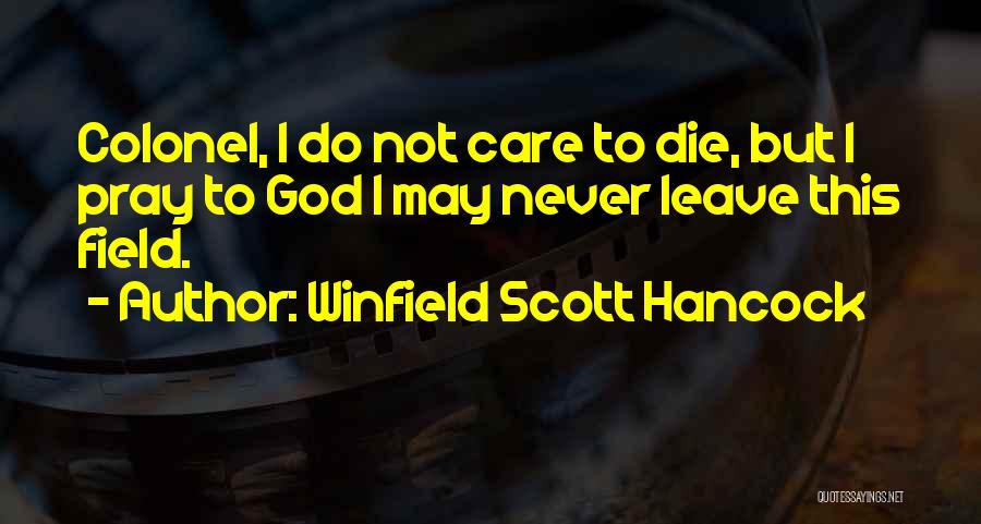 Winfield Hancock Quotes By Winfield Scott Hancock