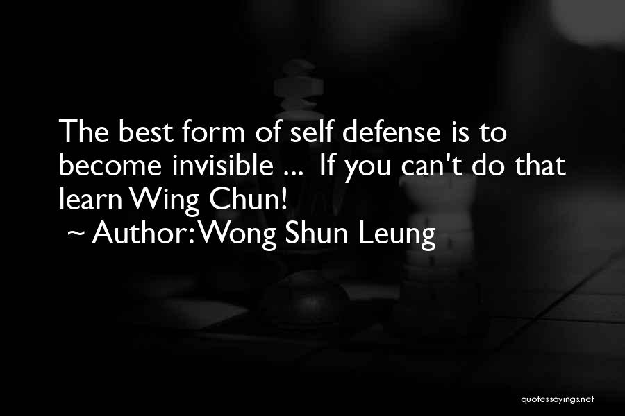 Wing Chun Quotes By Wong Shun Leung