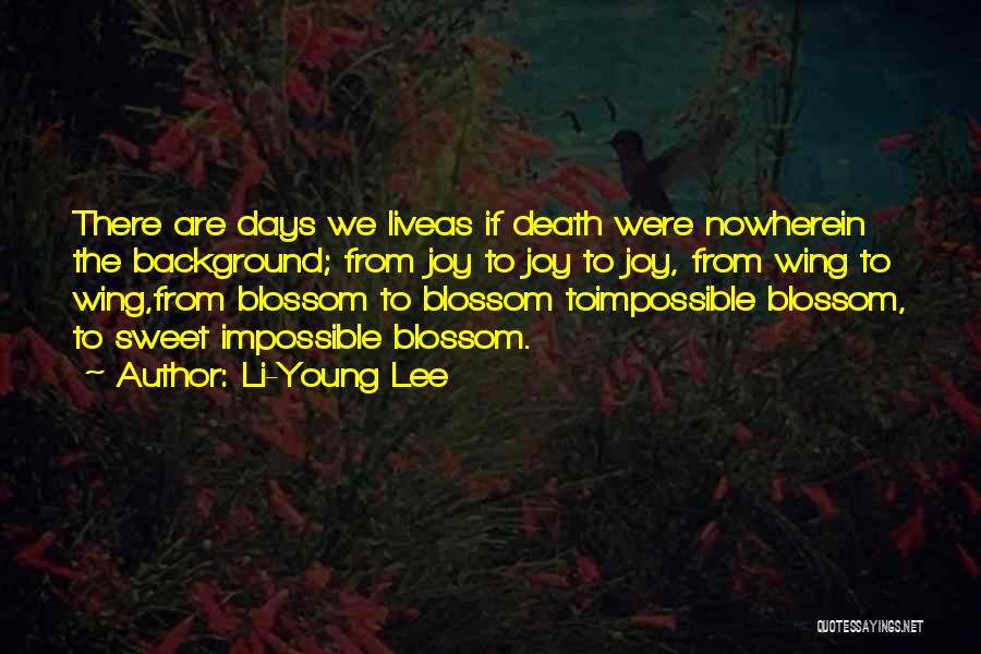 Wing Lee Quotes By Li-Young Lee