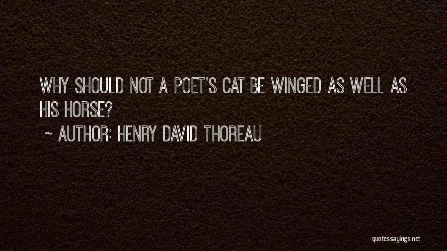 Winged Horse Quotes By Henry David Thoreau
