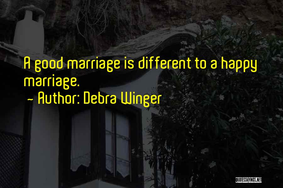 Winger Quotes By Debra Winger