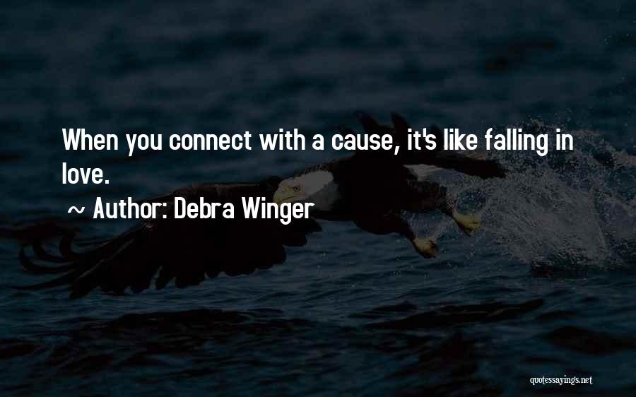 Winger Quotes By Debra Winger