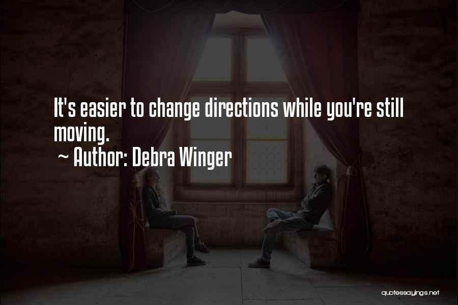 Winger Quotes By Debra Winger