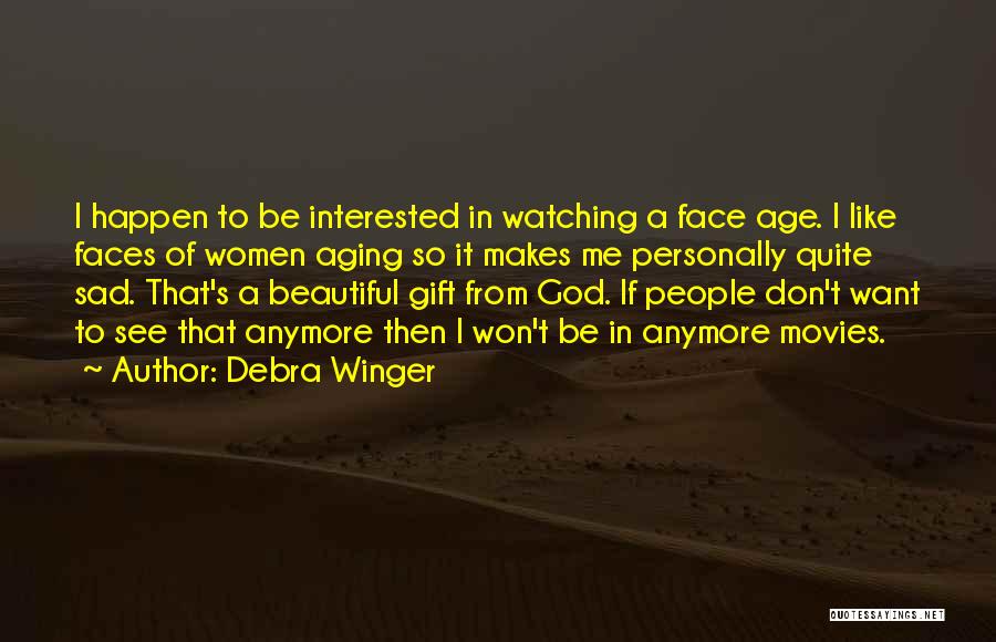 Winger Quotes By Debra Winger