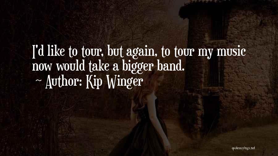 Winger Quotes By Kip Winger