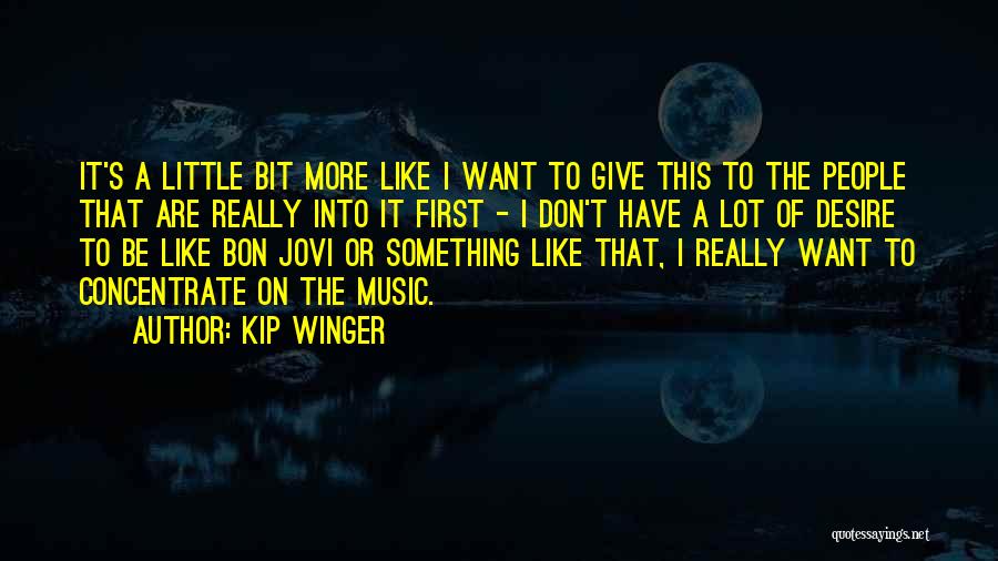 Winger Quotes By Kip Winger