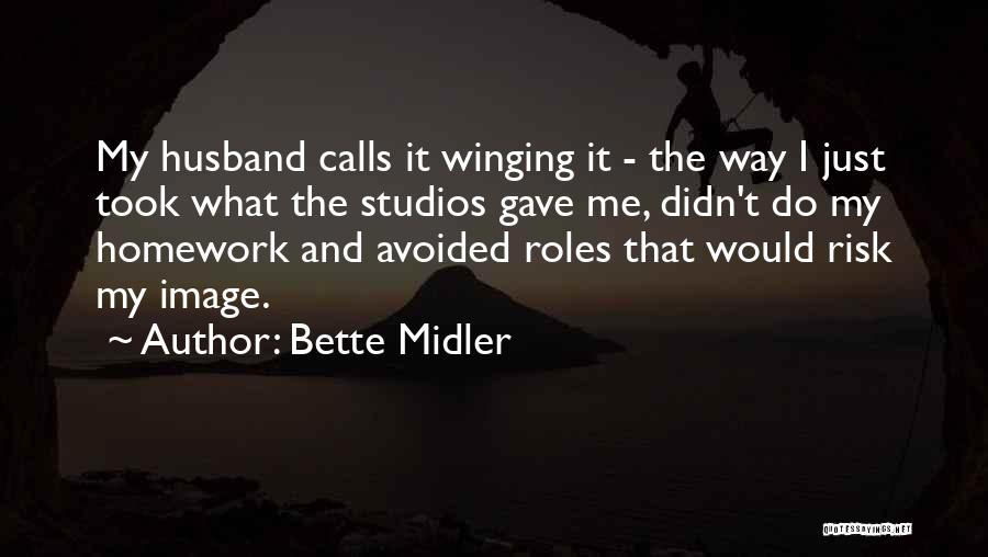 Winging It Quotes By Bette Midler