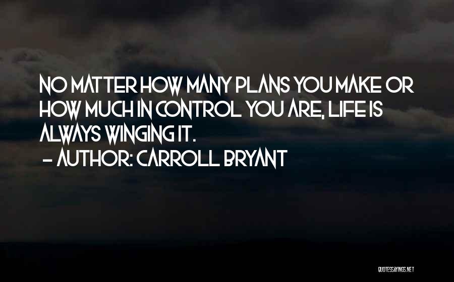 Winging It Quotes By Carroll Bryant