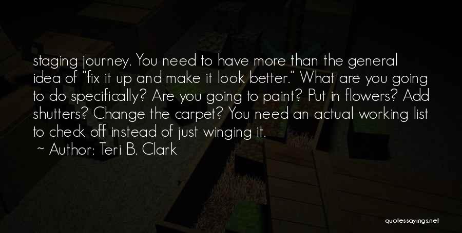 Winging It Quotes By Teri B. Clark