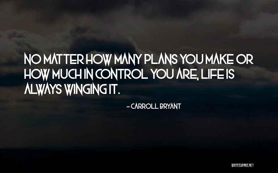 Winging Life Quotes By Carroll Bryant