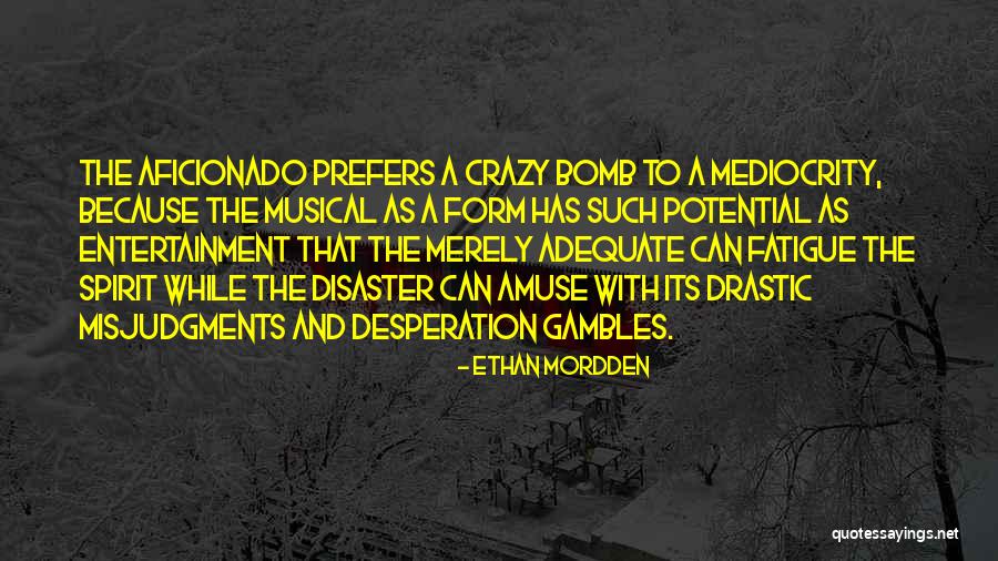Wingnut Wings Quotes By Ethan Mordden Wingnut Wings Quotes By Ethan Mordden