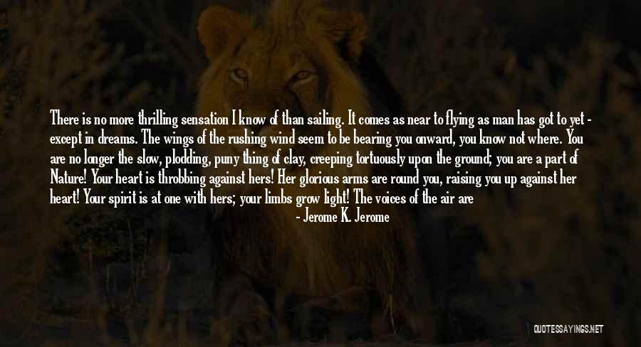 Wings And Dreams Quotes By Jerome K. Jerome