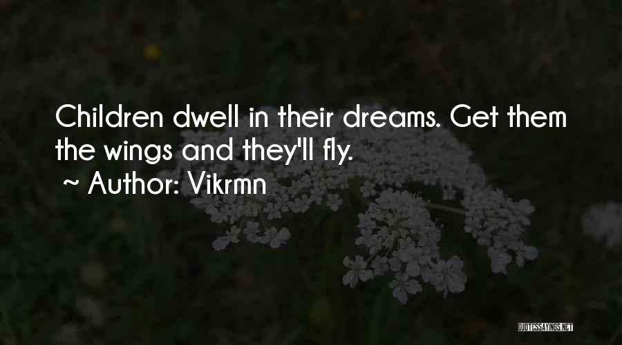 Wings And Dreams Quotes By Vikrmn