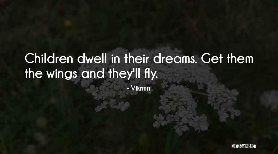 Wings And Dreams Quotes By Vikrmn