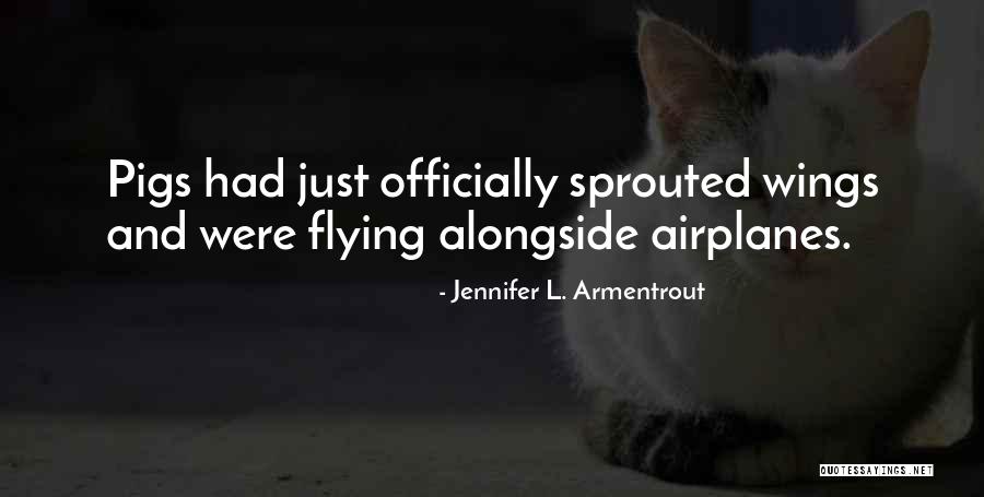 Wings And Flying Quotes By Jennifer L. Armentrout Wings And Flying Quotes By Jennifer L. Armentrout