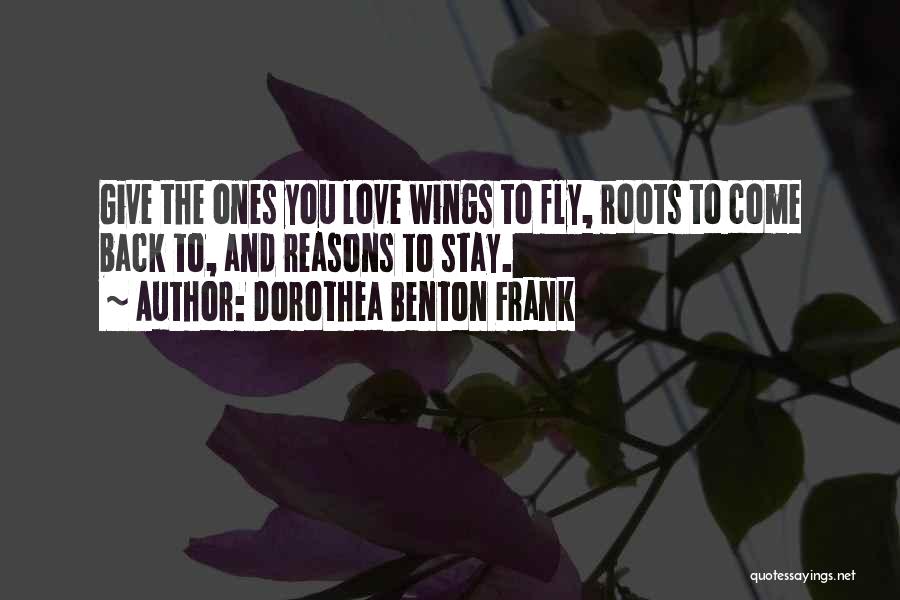 Wings And Roots Quotes By Dorothea Benton Frank