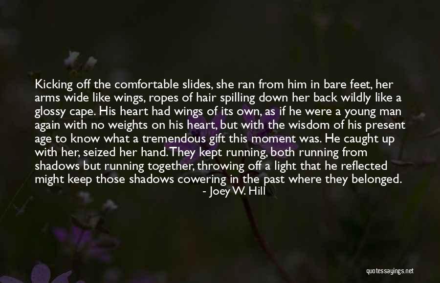 Wings Of Wisdom Quotes By Joey W. Hill Wings Of Wisdom Quotes By Joey W. Hill