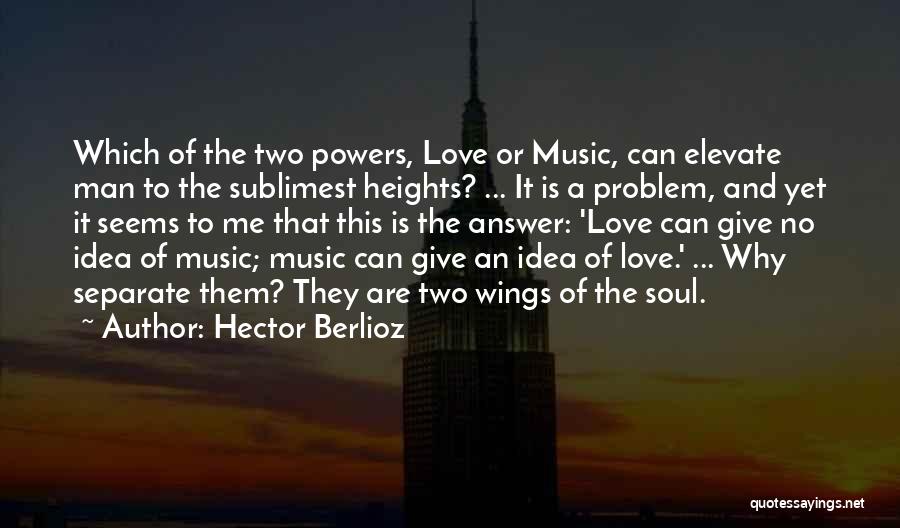 Wings Of Your Soul Quotes By Hector Berlioz