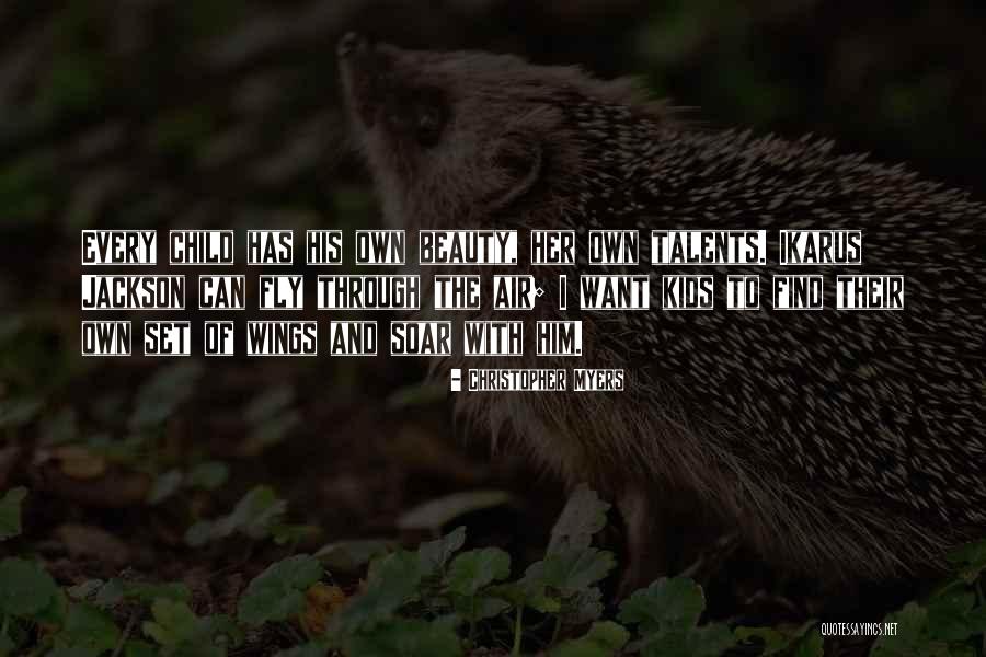 Wings Soar Quotes By Christopher Myers Wings Soar Quotes By Christopher Myers