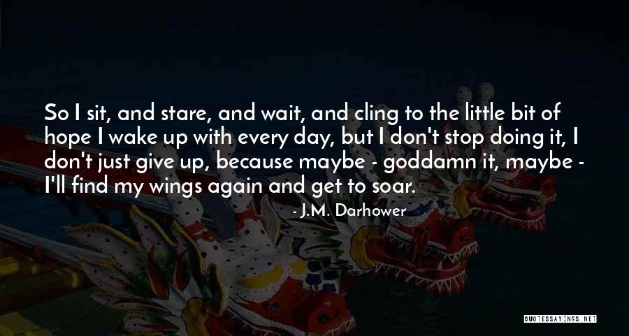 Wings Soar Quotes By J.M. Darhower Wings Soar Quotes By J.M. Darhower
