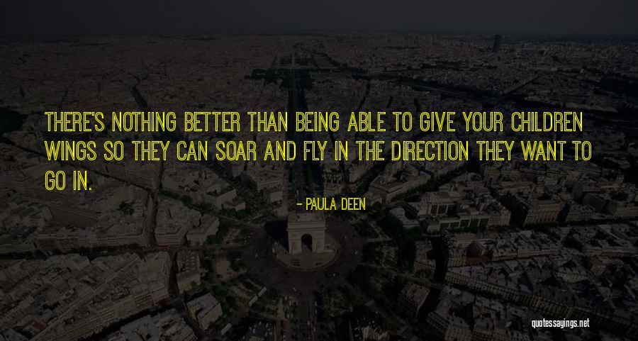 Wings Soar Quotes By Paula Deen Wings Soar Quotes By Paula Deen