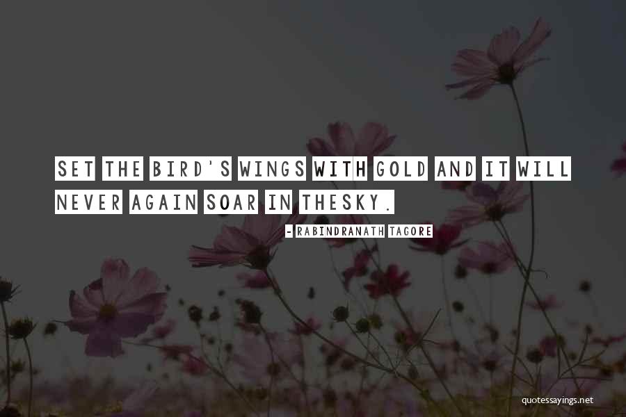 Wings Soar Quotes By Rabindranath Tagore Wings Soar Quotes By Rabindranath Tagore