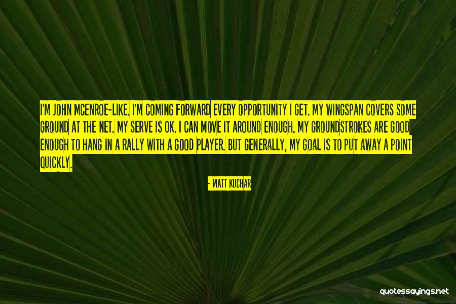 Wingspan Quotes By Matt Kuchar Wingspan Quotes By Matt Kuchar