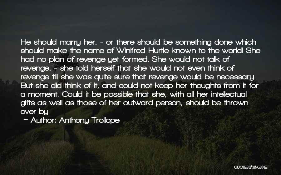 Winifred Quotes By Anthony Trollope