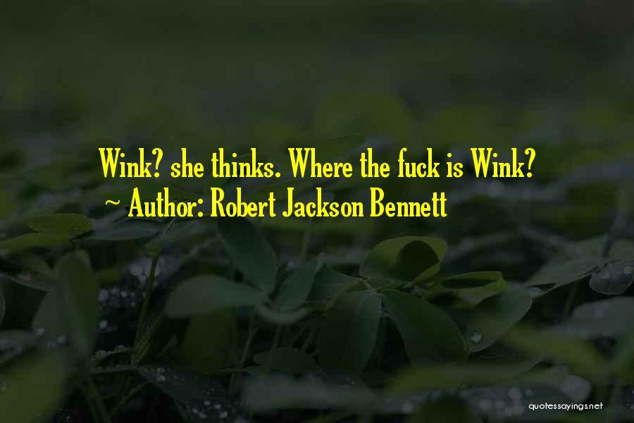 Wink Quotes By Robert Jackson Bennett