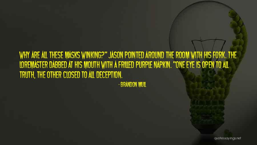 Winking Eye Quotes By Brandon Mull Winking Eye Quotes By Brandon Mull