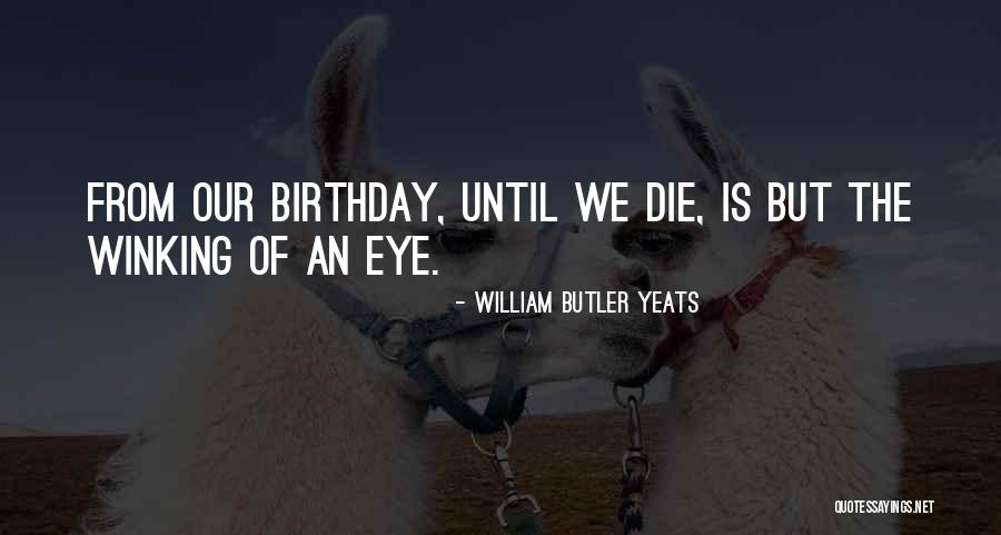 Winking Eye Quotes By William Butler Yeats Winking Eye Quotes By William Butler Yeats