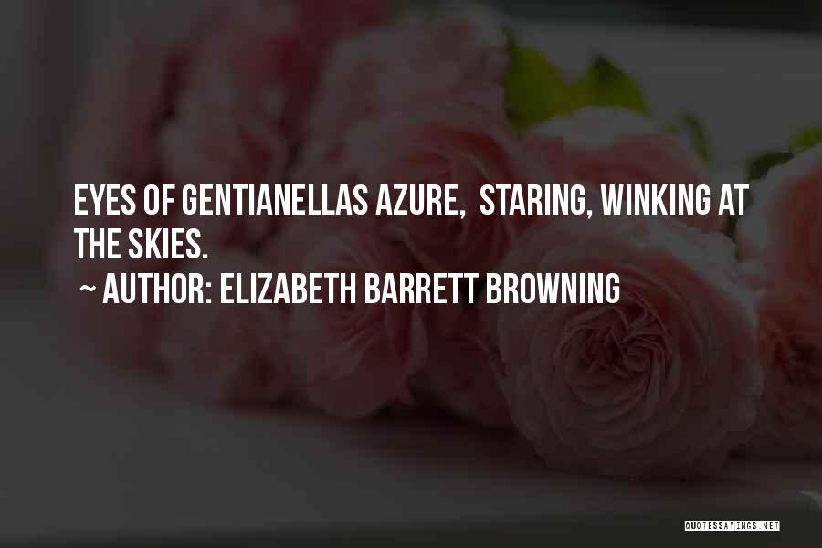 Winking Eyes Quotes By Elizabeth Barrett Browning