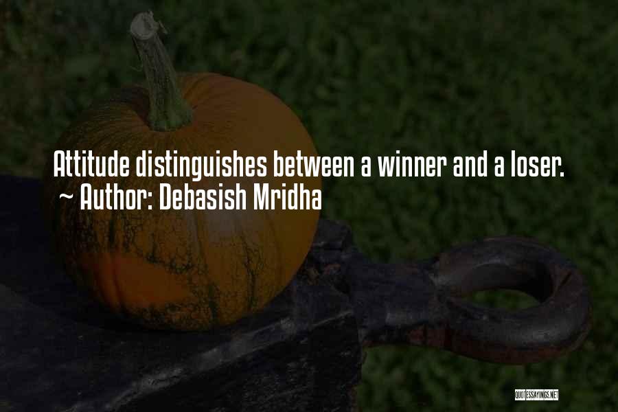 Winner And Loser Quotes By Debasish Mridha