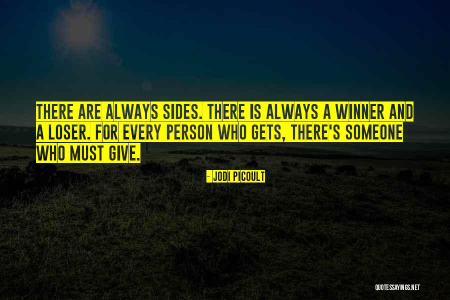Winner And Loser Quotes By Jodi Picoult Winner And Loser Quotes By Jodi Picoult
