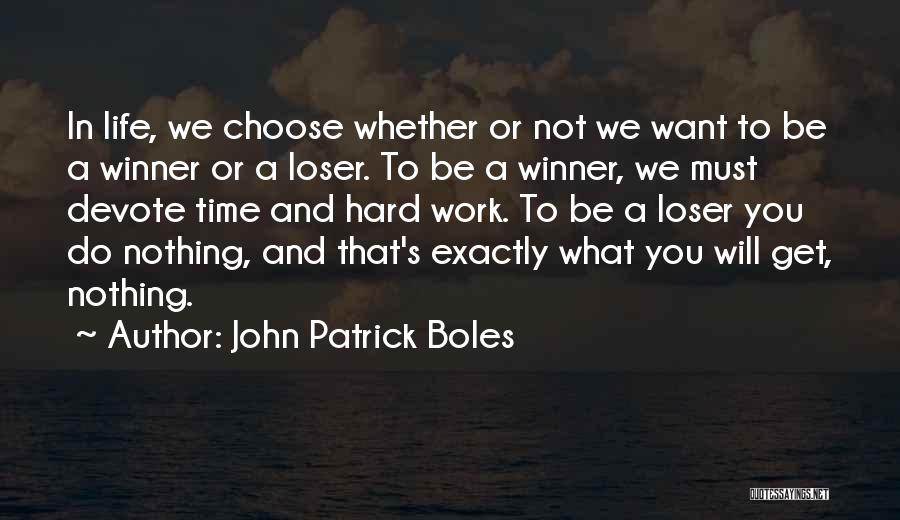 Winner And Loser Quotes By John Patrick Boles