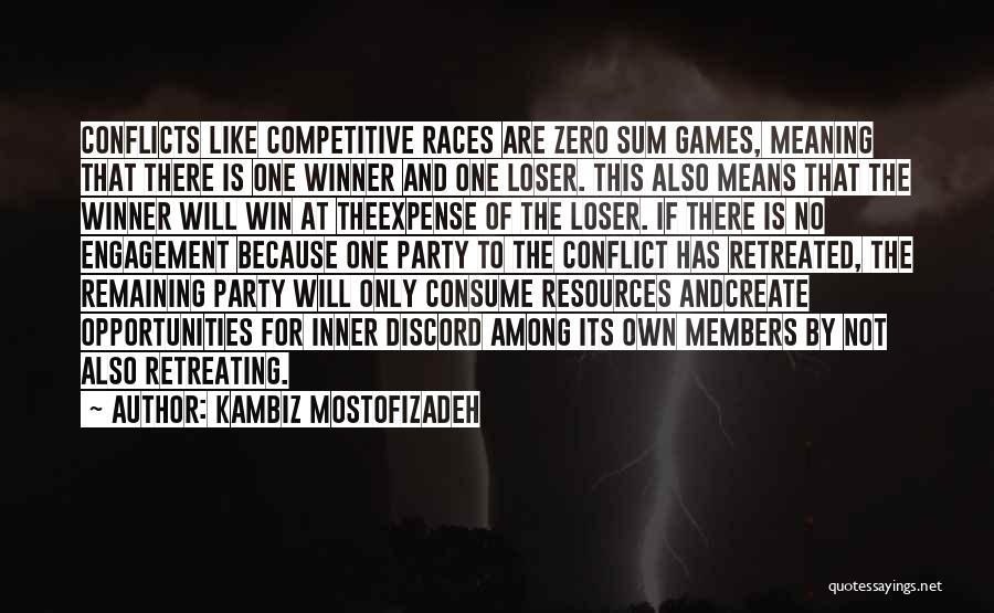 Winner And Loser Quotes By Kambiz Mostofizadeh
