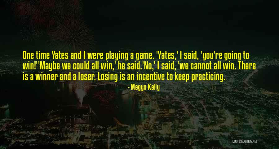 Winner And Loser Quotes By Megyn Kelly Winner And Loser Quotes By Megyn Kelly