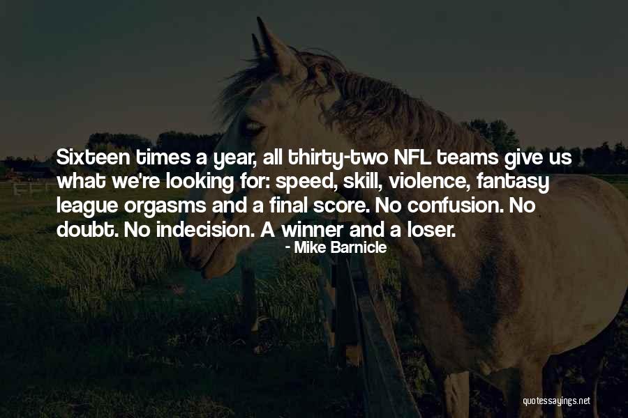 Winner And Loser Quotes By Mike Barnicle Winner And Loser Quotes By Mike Barnicle