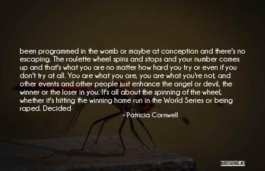 Winner And Loser Quotes By Patricia Cornwell Winner And Loser Quotes By Patricia Cornwell