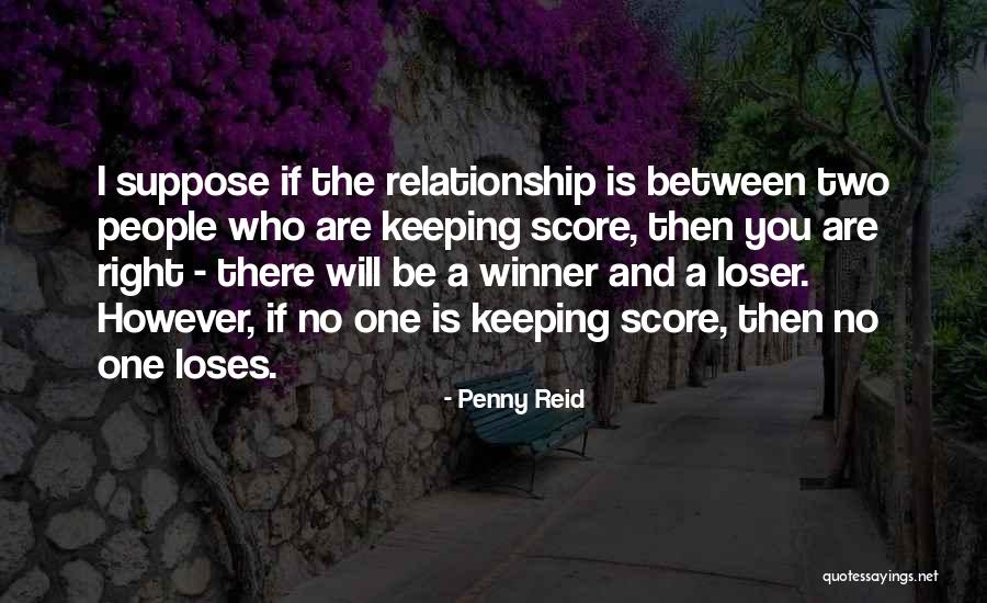 Winner And Loser Quotes By Penny Reid Winner And Loser Quotes By Penny Reid