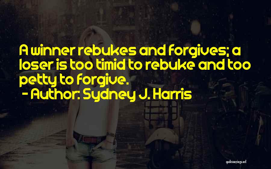 Winner And Loser Quotes By Sydney J. Harris