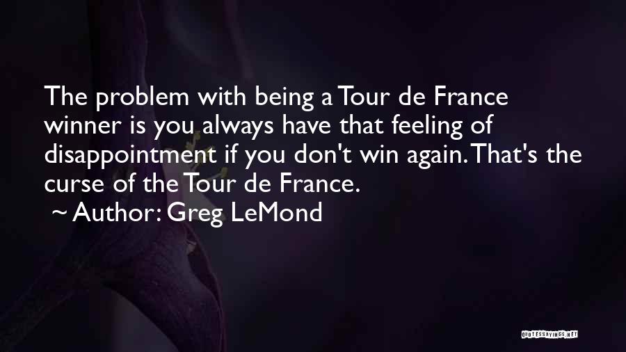 Winner Quotes By Greg LeMond