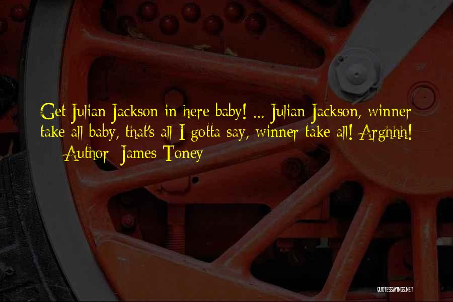 Winner Quotes By James Toney