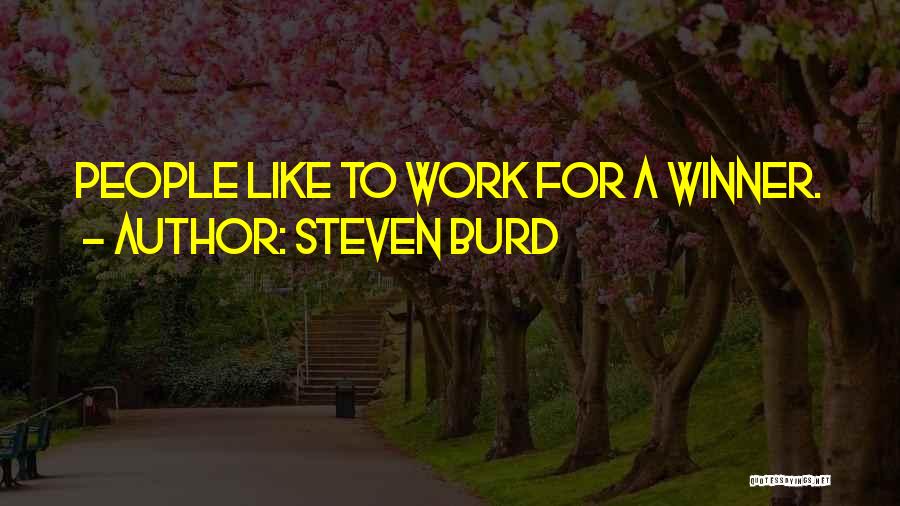 Winner Quotes By Steven Burd