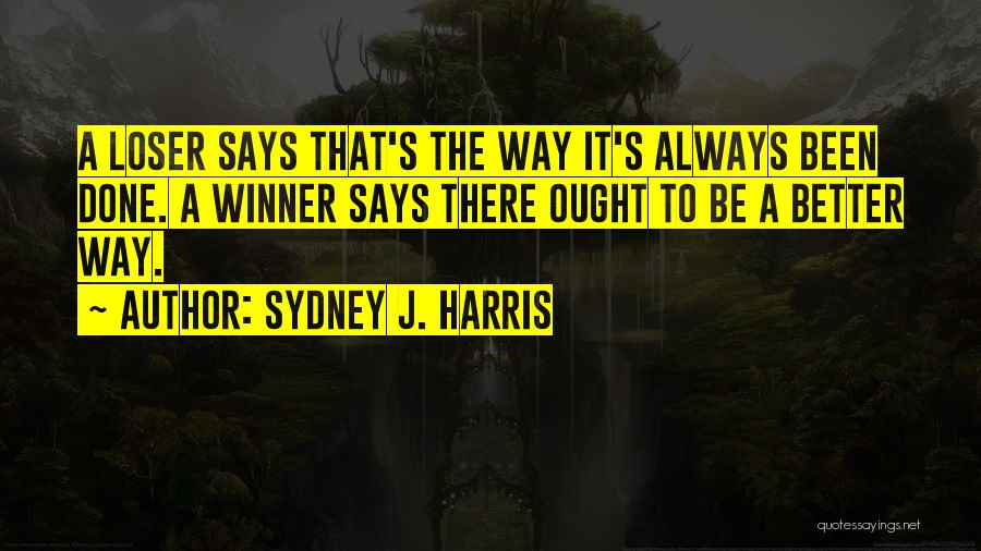 Winner Quotes By Sydney J. Harris