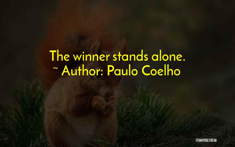 Winner Stands Alone Quotes By Paulo Coelho