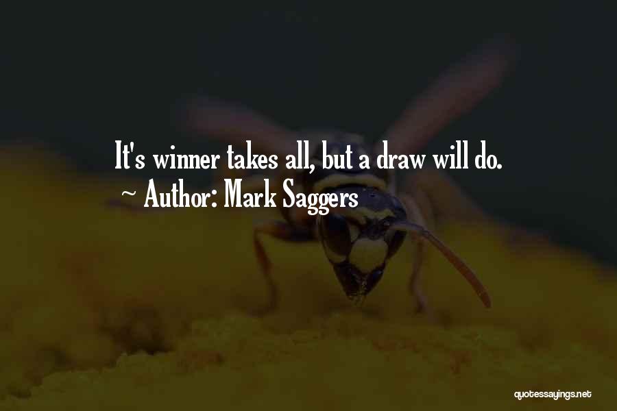 Winner Takes All Quotes By Mark Saggers
