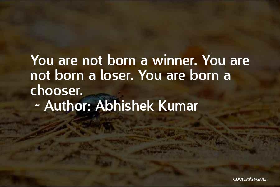 Winner Vs Loser Quotes By Abhishek Kumar