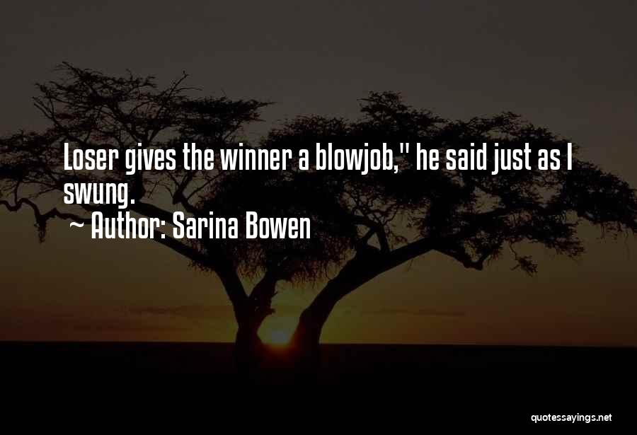 Winner Vs Loser Quotes By Sarina Bowen