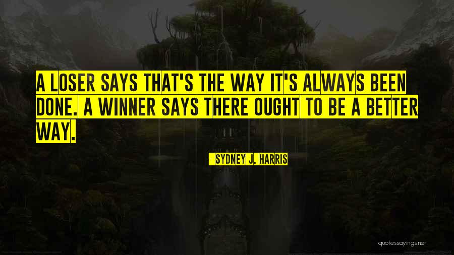 Winner Winner Quotes By Sydney J. Harris Winner Winner Quotes By Sydney J. Harris